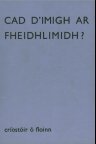 Cad D'imigh Ar Fheidhlimidh?