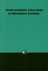 Irish-Medium Television in Northern Ireland