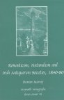 Romanticism, Nationalism and Irish Antiquarian Societies, 1840-8