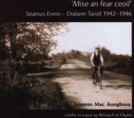 Mise an fear ceoil: Séamus Ennis-Dialann Taistil 1942-1946