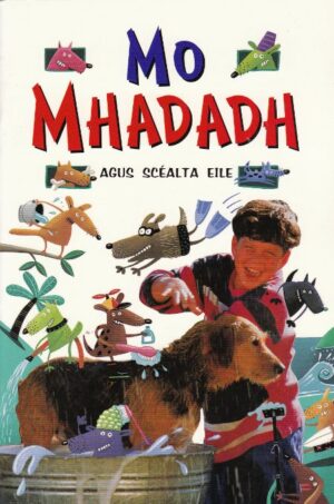 Céim ar Chéim 17 Mo Mhadadh agus scéalta eile