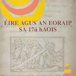 Éire agus and Eoraip sa 17ú hAois LCC XXXVIII