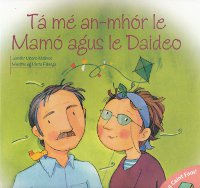 Tá mé an-mhór le Mamó agus le Daideo