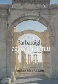 Tá na Barbaraigh ag teacht inniu