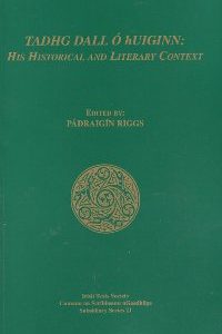 Tadhg Dall Ó hUiginn: His Historical and Literary Context  Subsidiary Series 21