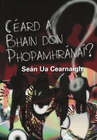Céard a Bhain don Phopamhránaí