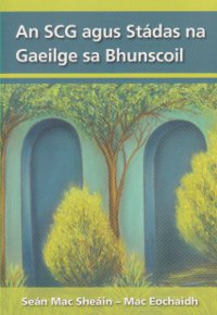 An S.C.G. & Stádas na Gaeilge sa Bhunscoil