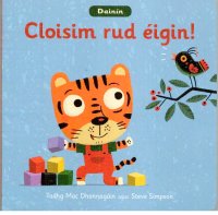 Cloisim rud éigin!