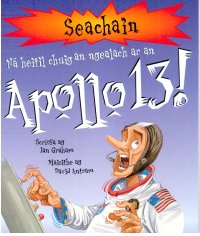 Seachain: Na heitil chuig an ngealach ar an Apollo 13!