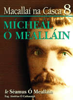Macallaí na Cásca 8 / Mícheál Ó Mealláin