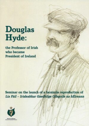 Douglas Hyde: the Professor of Irish who became President of Ireland