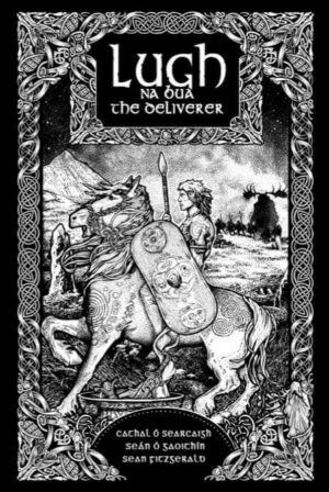 Lugh Na Bua: The Deliverer