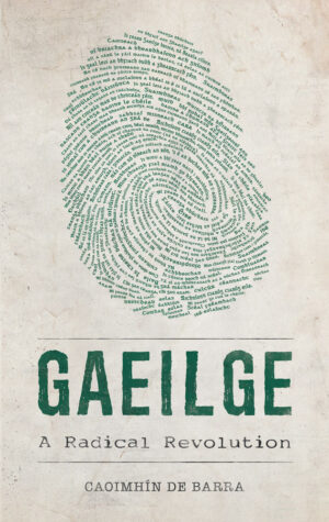 Gaeilge: A Radical Revolution