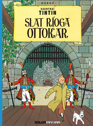 Eachtraí Tintin Slat Ríoga Ottokar