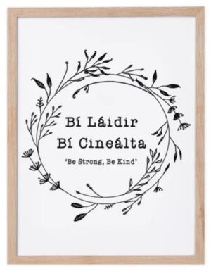 A5 Print : Bí Láidir, Bí Cinéalta