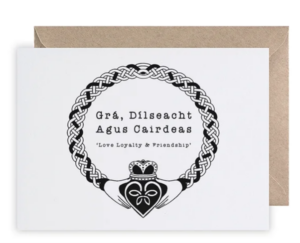 Grá, Dílseacht & Cairdeas - Claddagh Design