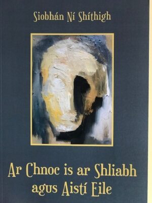 Ar Chnoc is ar Shliabh agus Aistí Eile