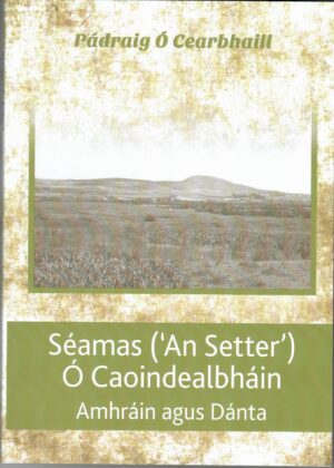 Séamas ('An Setter') Ó Caoindealbháin Amhráin & Dánta