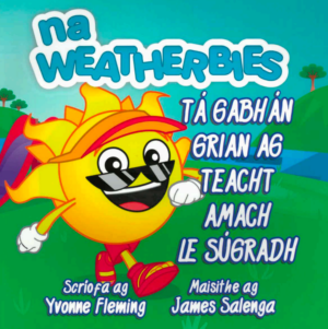 Na Weatherbies- Tá Gabhán Grian ag Teacht amach le Súgradh.