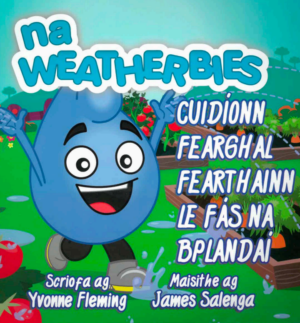 Na Weatherbies- Cuidíonn Fearghal Fearthainn le fás na bPlandaí