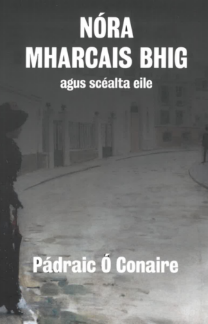 Nóra Mharcais Bhig agus scéalta eile