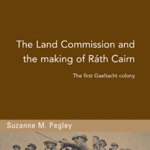 The Land Commision and the making of Ráth Cairn