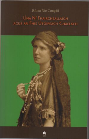 Úna Ní Fhaircheallaigh agus an Fhís Útóipeach Ghaelach