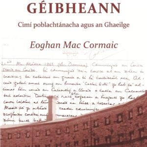Gaeil agus Géibheann- Cimí poblachtánacha agus an Ghaeilge