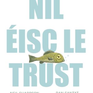 Níl Éisc Le Trust